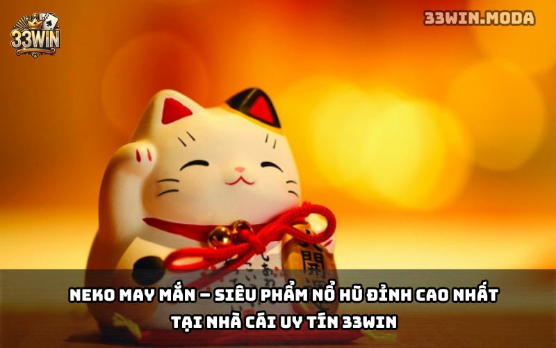 Neko May Mắn 33Win