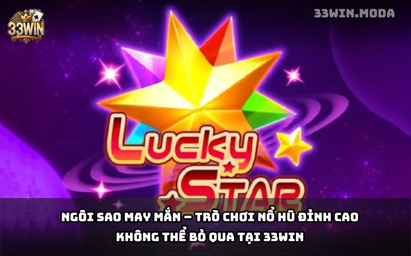 Ngôi sao may mắn 33Win