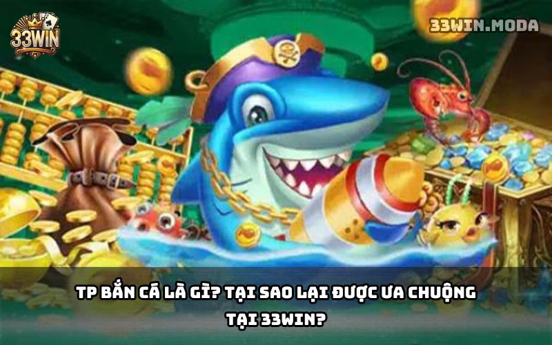 TP Bắn Cá 33win
