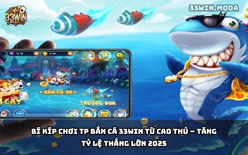 TP Bắn Cá 33win