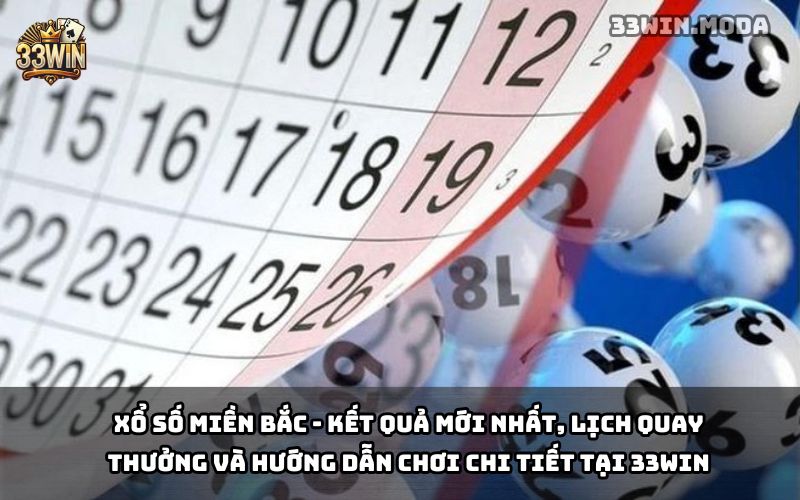 Xổ Số Miền Bắc 33Win