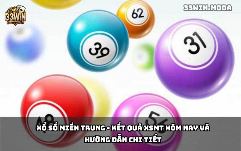 Xổ Số Miền Trung 33Win